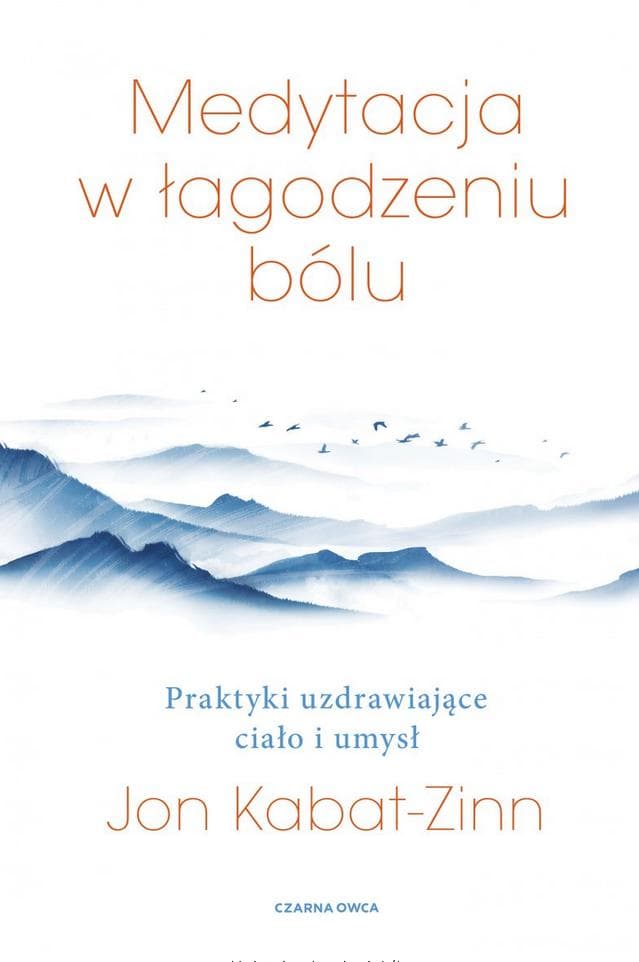 Medytacja w łagodzeniu bólu. Praktyki uzdrawiające ciało i umysł