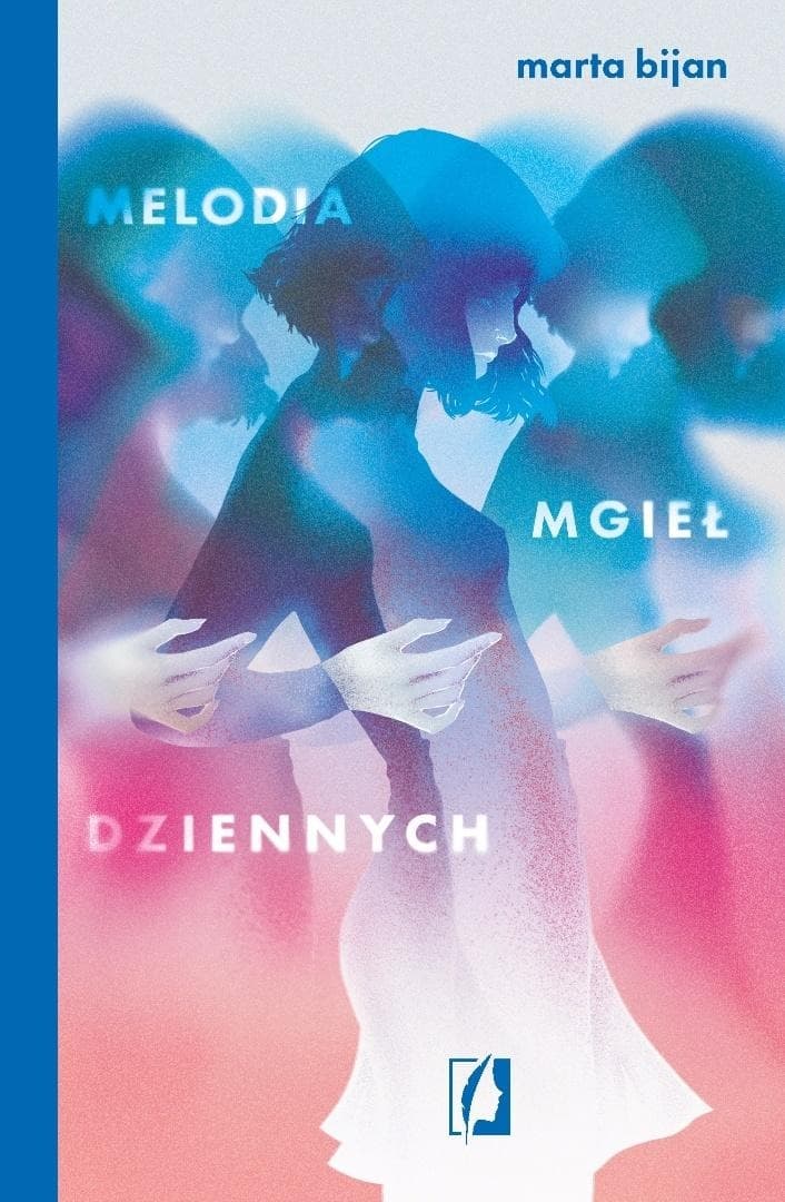 Melodia mgieł dziennych - powieść o uzależnieniu i niespełnieniu