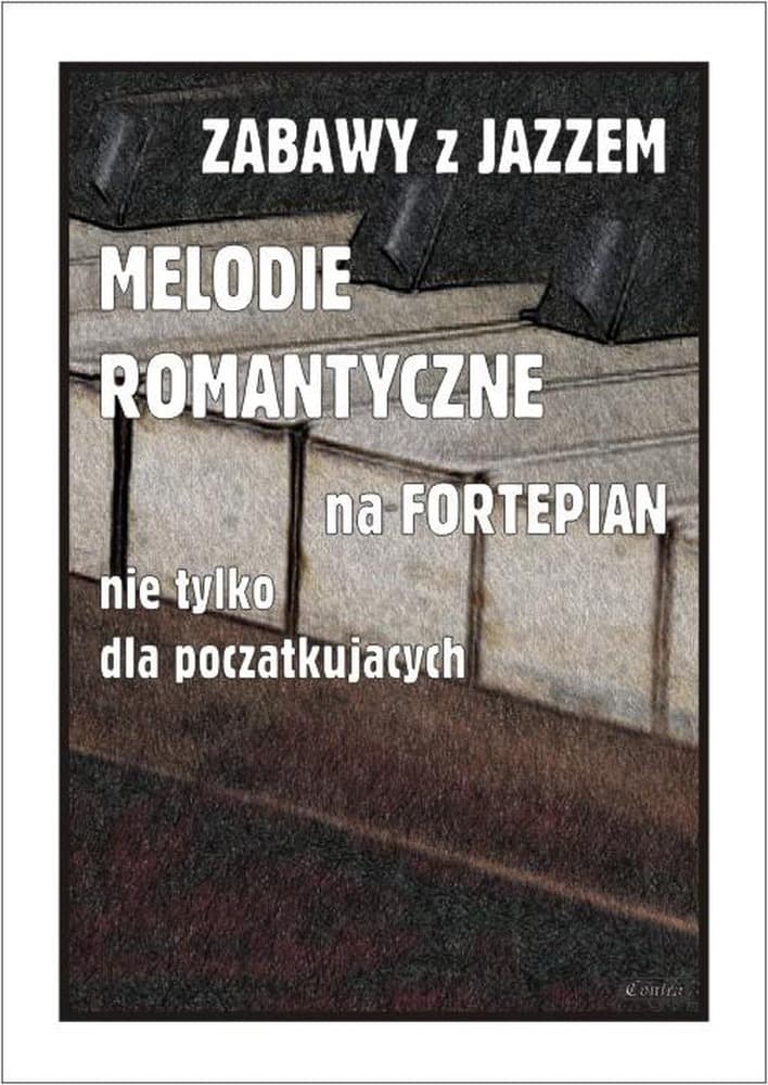 Melodie romantyczne w jazzowych aranżacjach - Piotr Śmiejczak