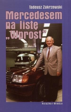 Tadeusz Zakrzewski - Mercedesem na listę Wprost, 2006, twarda oprawa