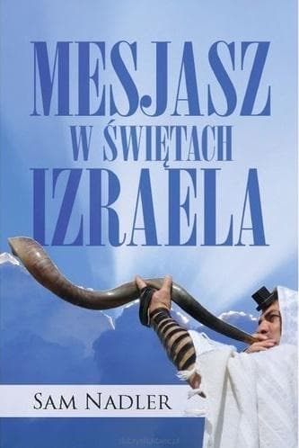 Mesjasz w świętach Izraela - Studium prorocze