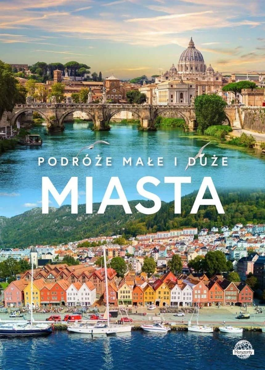 Miasta. Podróże małe i duże - album prezentujący najpiękniejsze miasta świata