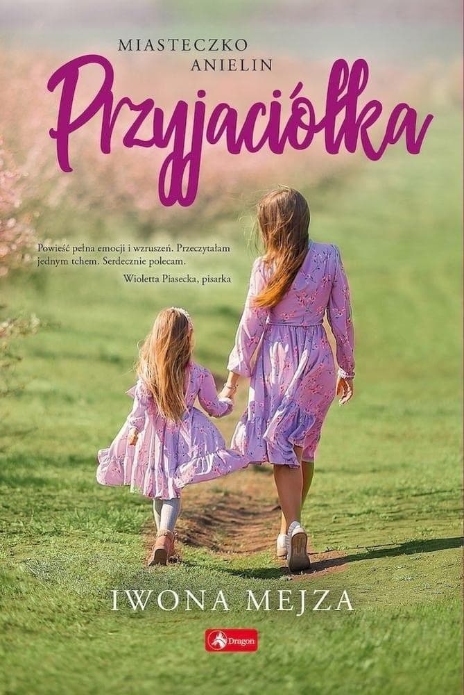 Miasteczko Anielin T.1 Przyjaciółka Iwona Mejza powieść broszurowa