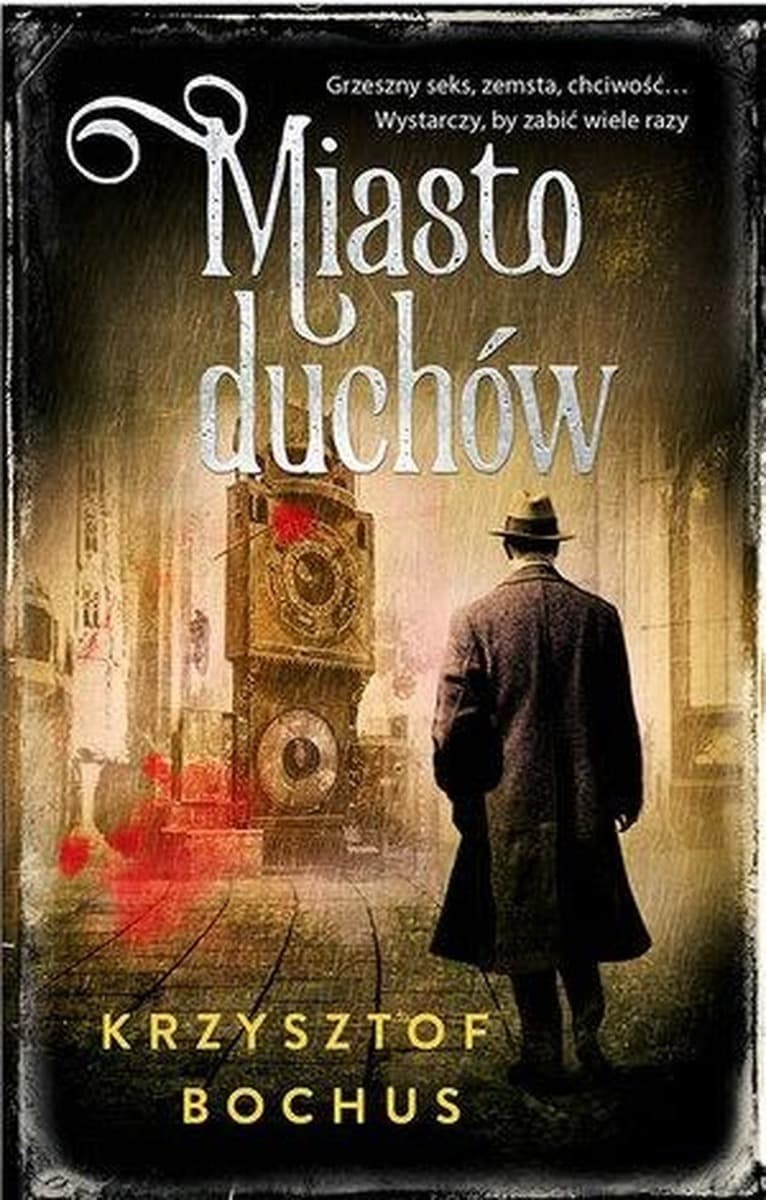 Miasto Duchów - Krzysztof Bochus - thriller psychologiczny i kryminał noir