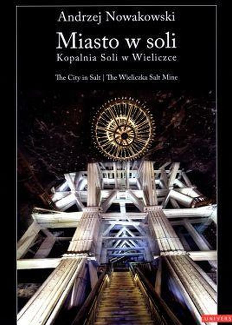 Miasto w soli. Kopalnia Soli Wieliczka - Andrzej Nowakowski