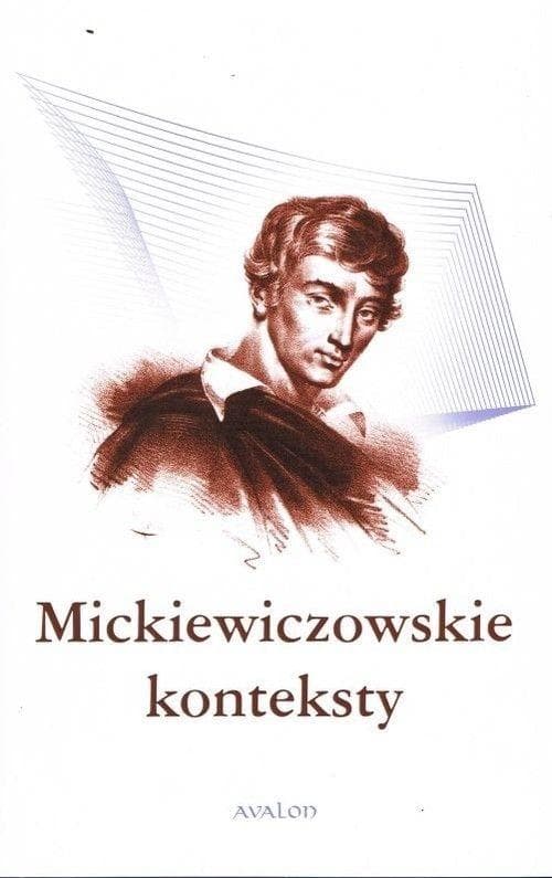 Mickiewiczowskie konteksty - publikacja z 2019 roku, wydawnictwo Avalon