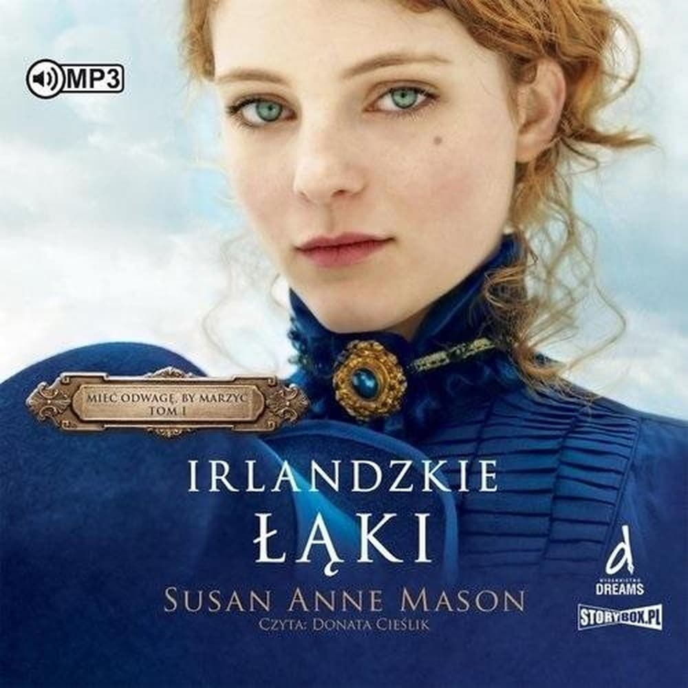 Mieć odwagę, by marzyć Tom 1 Irlandzkie audiobook - Susan Anne Mason