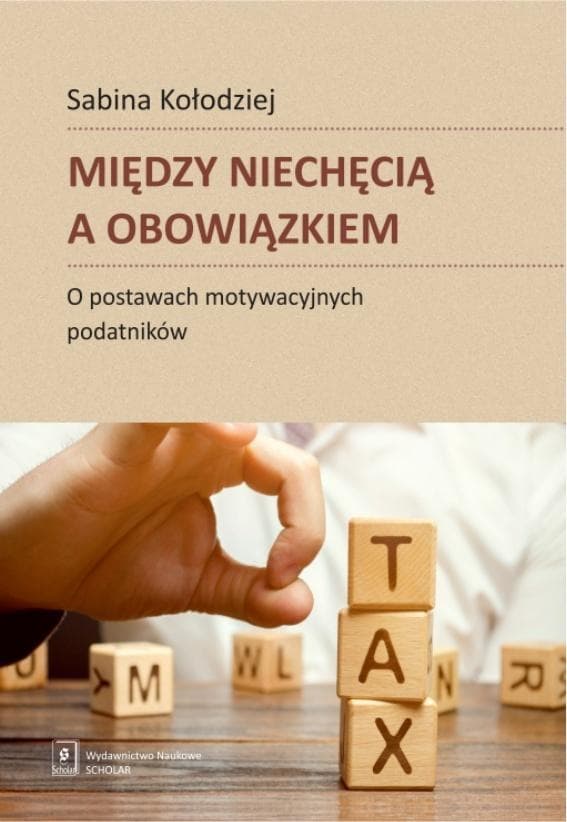 Między niechęcią a obowiązkiem - postawy podatników w Polsce