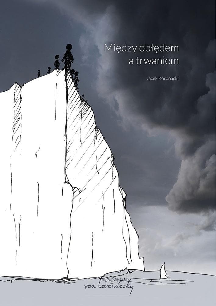 Między obłędem a trwaniem - Jacek Koronacki