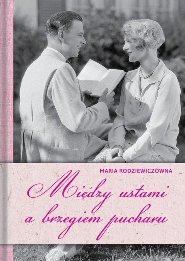 Między ustami a brzegiem pucharu - powieść Marii Rodziewiczówny, 240 stron
