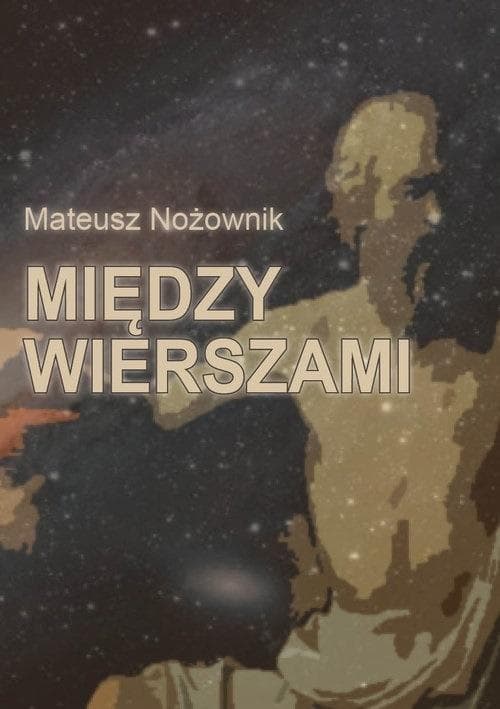 Między wierszami - tomik poezji Mateusza Nożownika