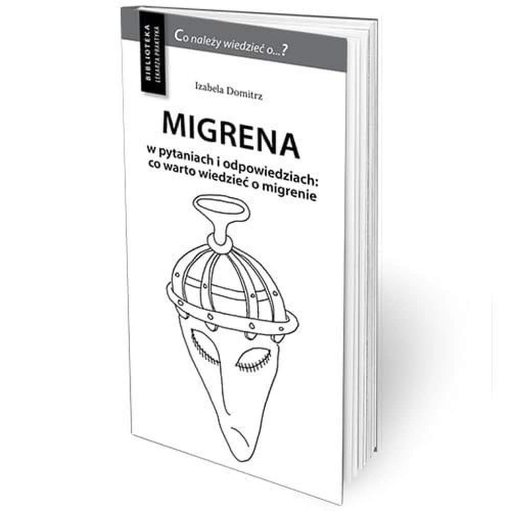Migrena w pytaniach i odpowiedziach w.3 uzupełn. - Izabela Domitrz