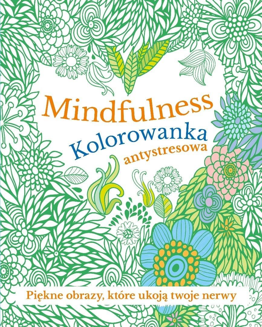 Mindfulness. Kolorowanka antystresowa z mandalami