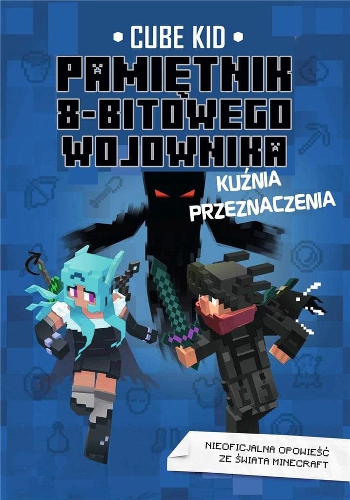 Minecraft Pamiętnik 8-bitowego wojownika Tom Kuźnia Cube Kid