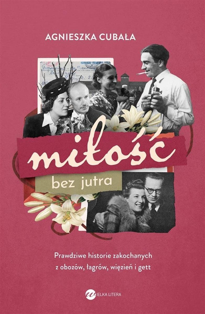 Miłość bez jutra - wzruszające historie o uczuciach w czasie wojny