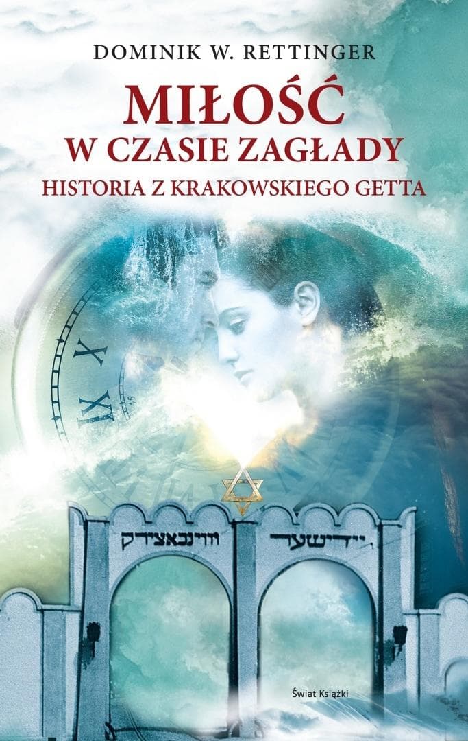 Miłość W Czasie Zagłady – Dominik W. Rettinger
