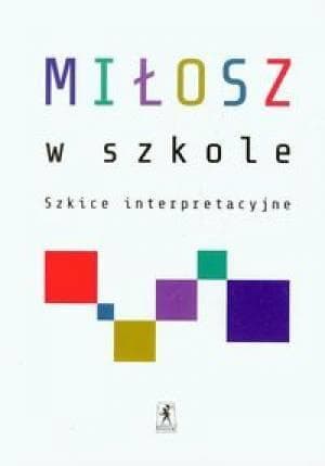 Miłosz w szkole. Szkice interpretacyjne Stentor