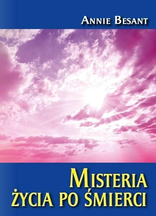 Misteria życia po śmierci - Annie Besant - ezoteryka 2026