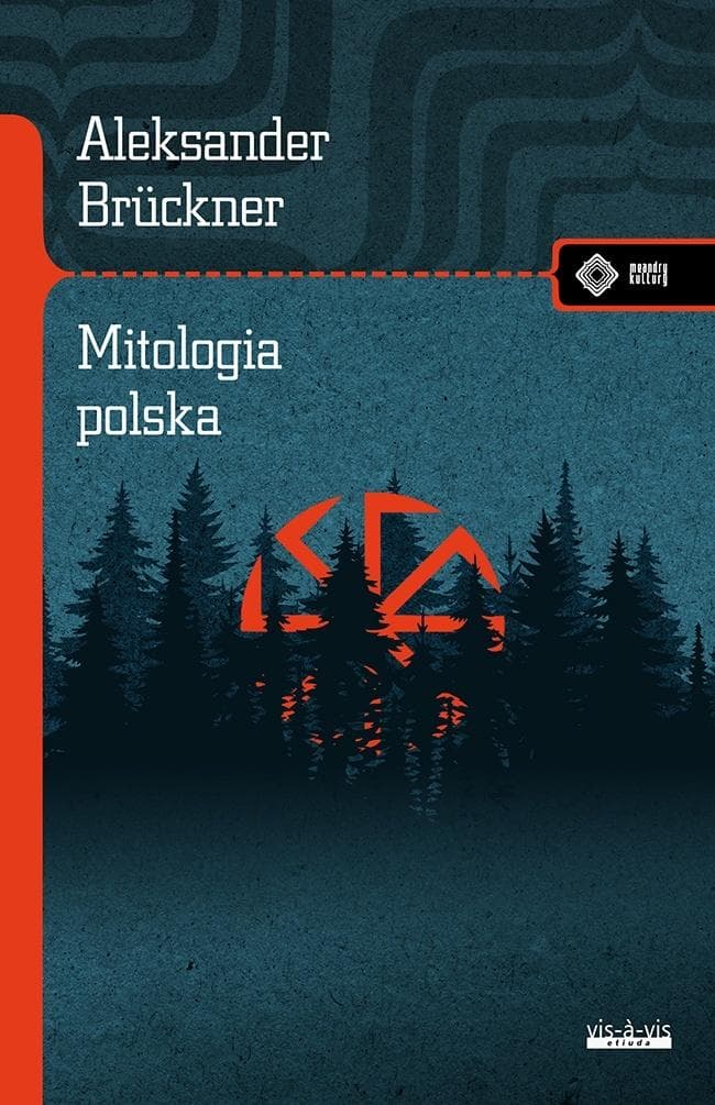 Mitologia polska Studium porównawcze Aleksander Bruckner 2025