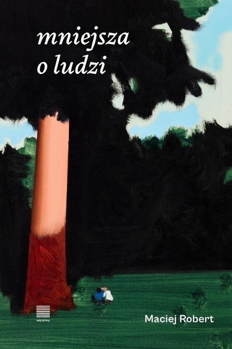 Mniejsza o ludzi - Maciej Robert, tomik poezji, 56 stron