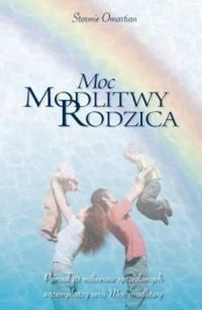 Moc modlitwy rodzica Stormie Omartian wydanie broszurowe 258 stron