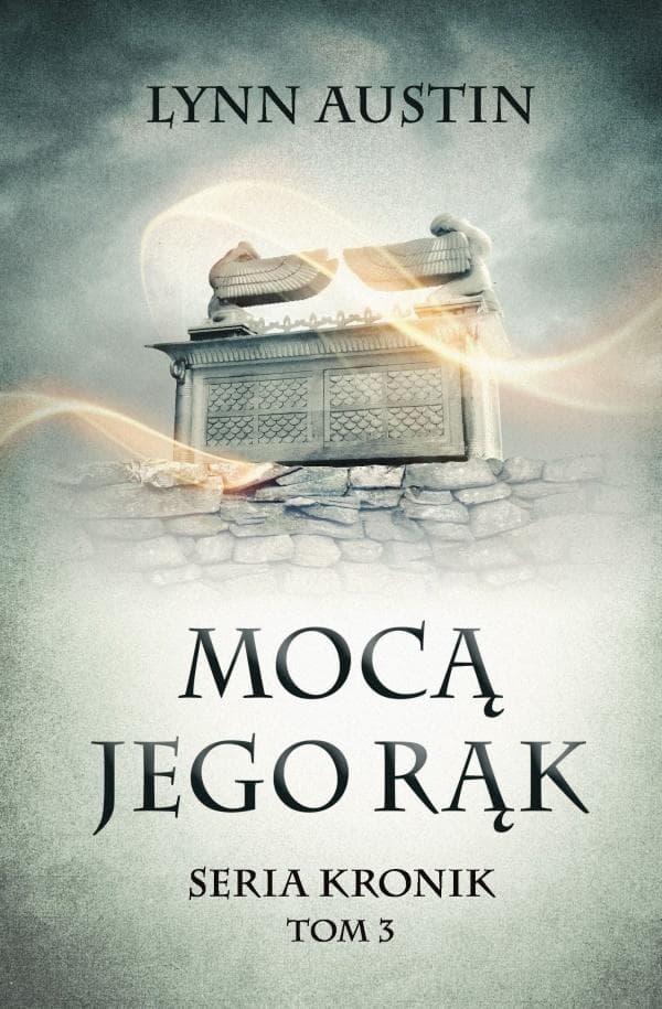 Mocą Jego rąk Seria Kronik Tom 3 Lynn Austin