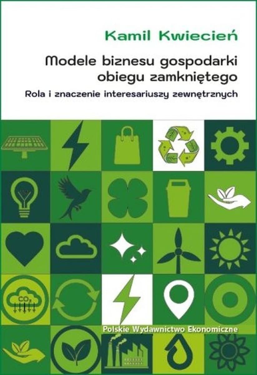 Modele biznesu gospodarki obiegu zamkniętego. Rola i znaczenie interesariuszy zewnętrznych