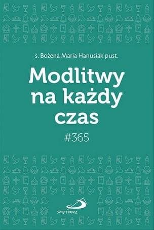 Modlitwy na każdy czas - Bożena Maria Hanusiak