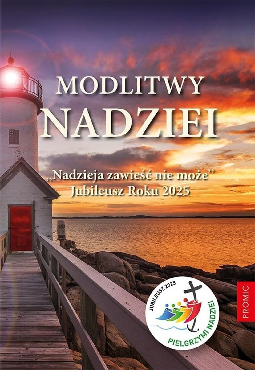 Modlitwy nadziei - zbiór tekstów i modlitw jubileuszowych