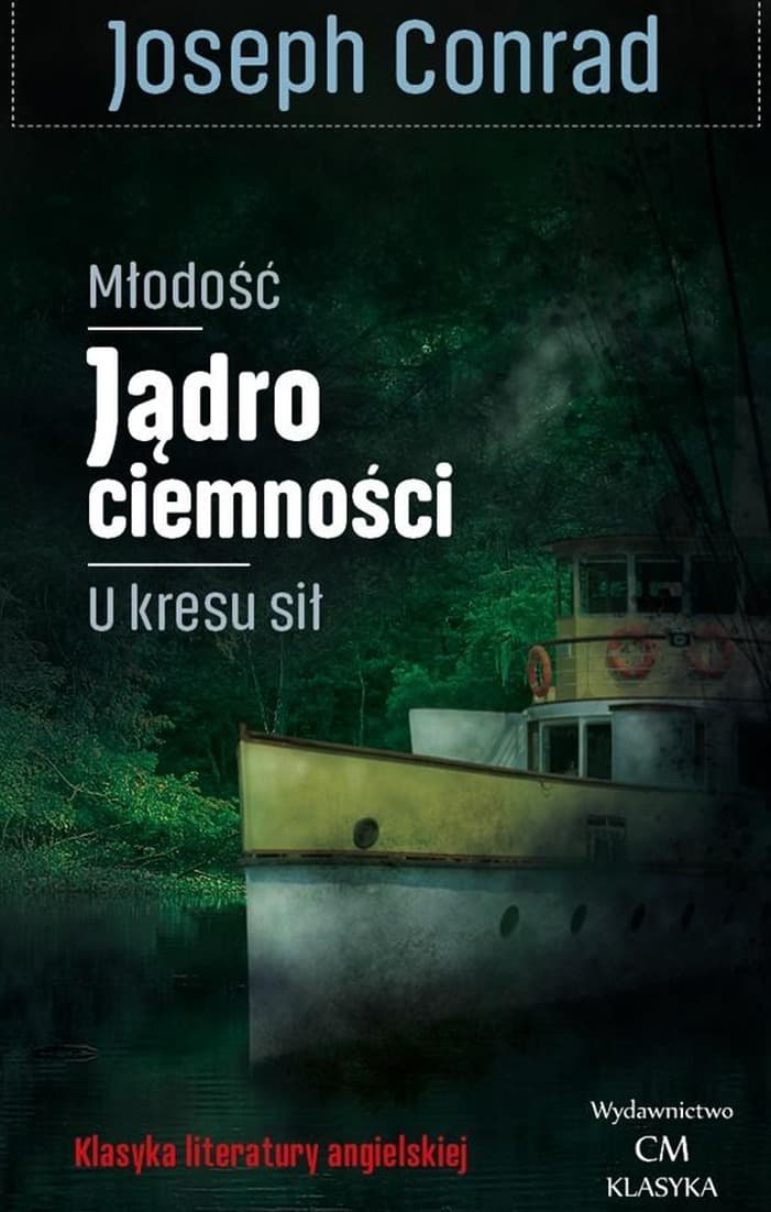 Młodość Jądro Ciemności U Kresu Sił - Opowiadania Josepha Conrada