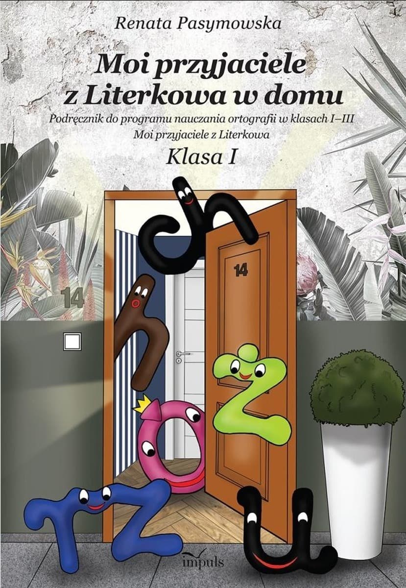 Moi przyjaciele z Literkowa Klasa 1 Podręcznik ortograficzny