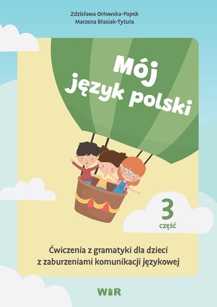 Mój język polski. Ćwiczenia z gramatyki cz. 3 dla dzieci