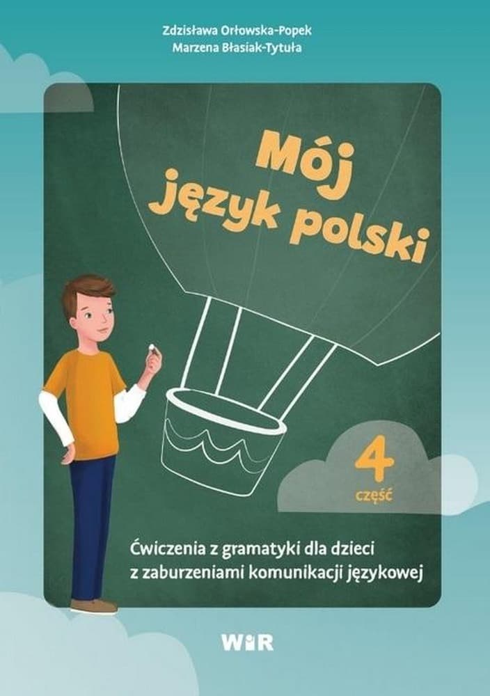 Mój język polski Ćwiczenia z gramatyki dla dzieci część 4