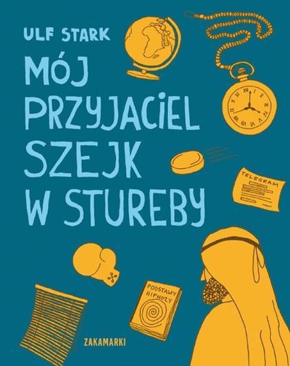 Mój przyjaciel szejk w Stureby - Ulf Stark - książka dla dzieci i młodzieży