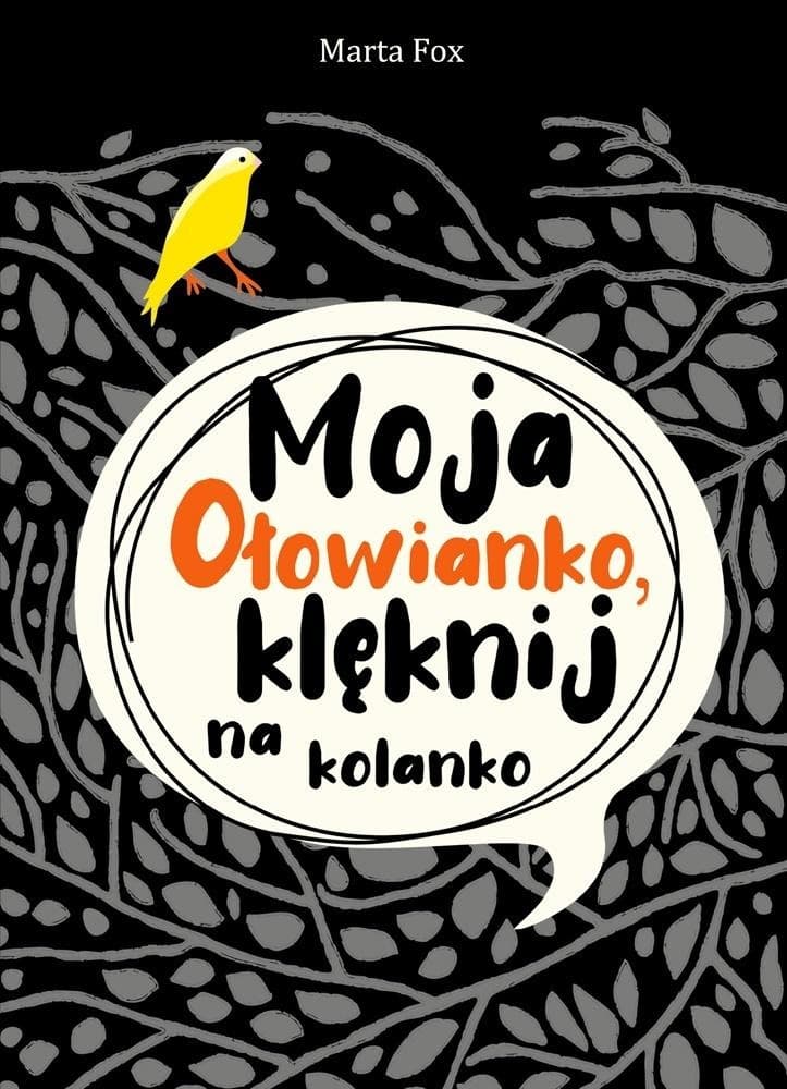 Moja Ołowianko, klęknij na kolanko - historia o walce i poświęceniu
