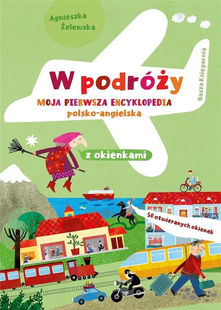 Moja pierwsza encyklopedia polsko-angielska z okienkami o podróżach
