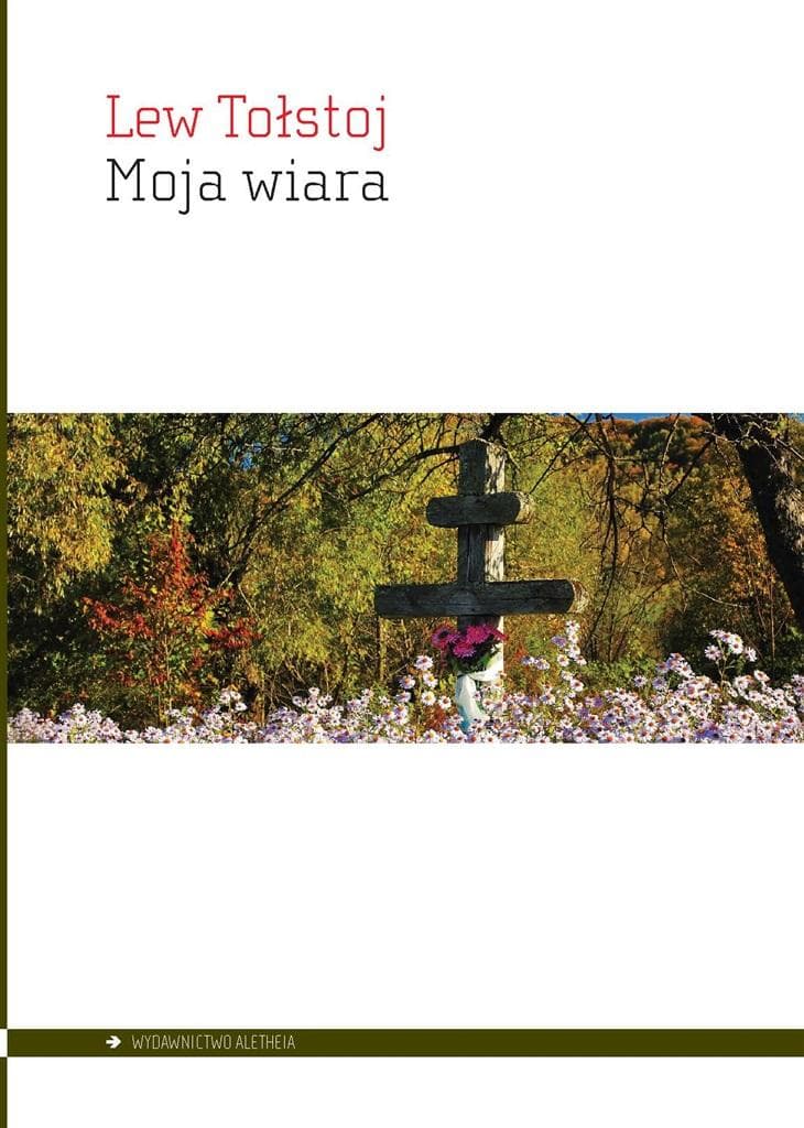 Moja wiara Lew Tołstoj wydanie Aletheia 2024