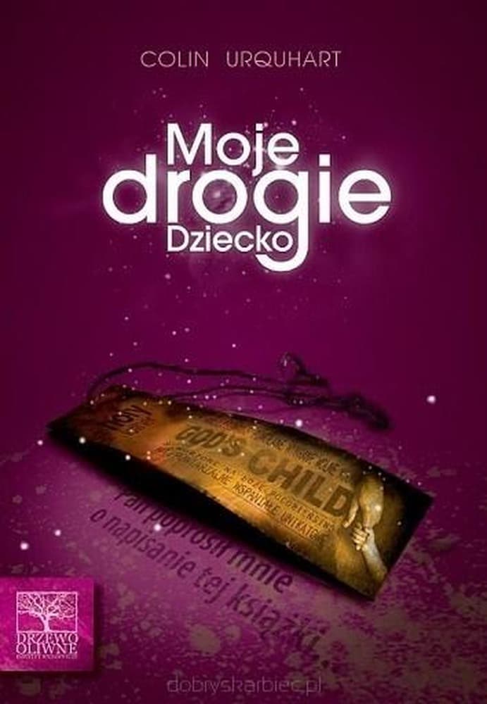 Moje drogie dziecko Colin Urquhart wydanie 2015