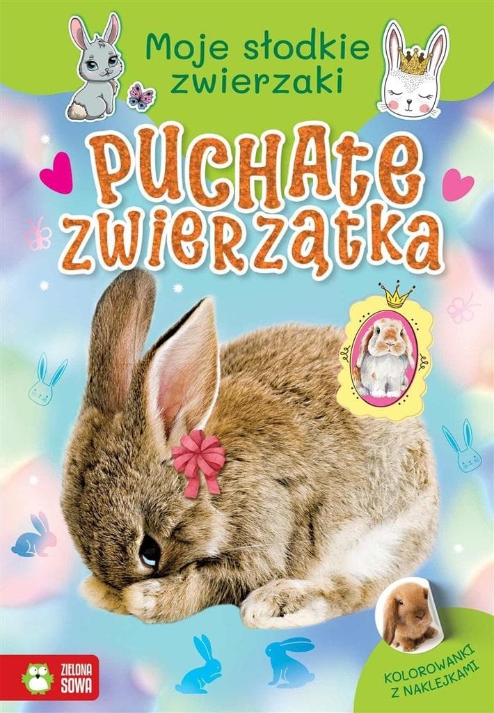 Moje słodkie zwierzaki. Puchate zwierzątka - Kolorowanka dla Dzieci