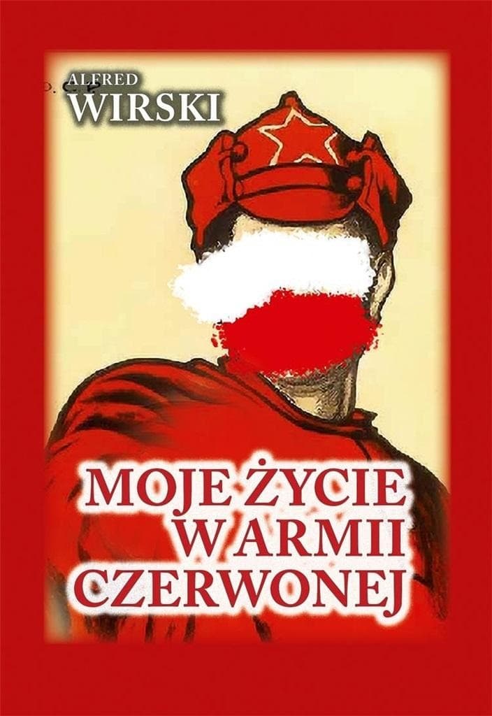 Moje życie w Armii Czerwonej - Wspomnienia Alfreda Wirskiego