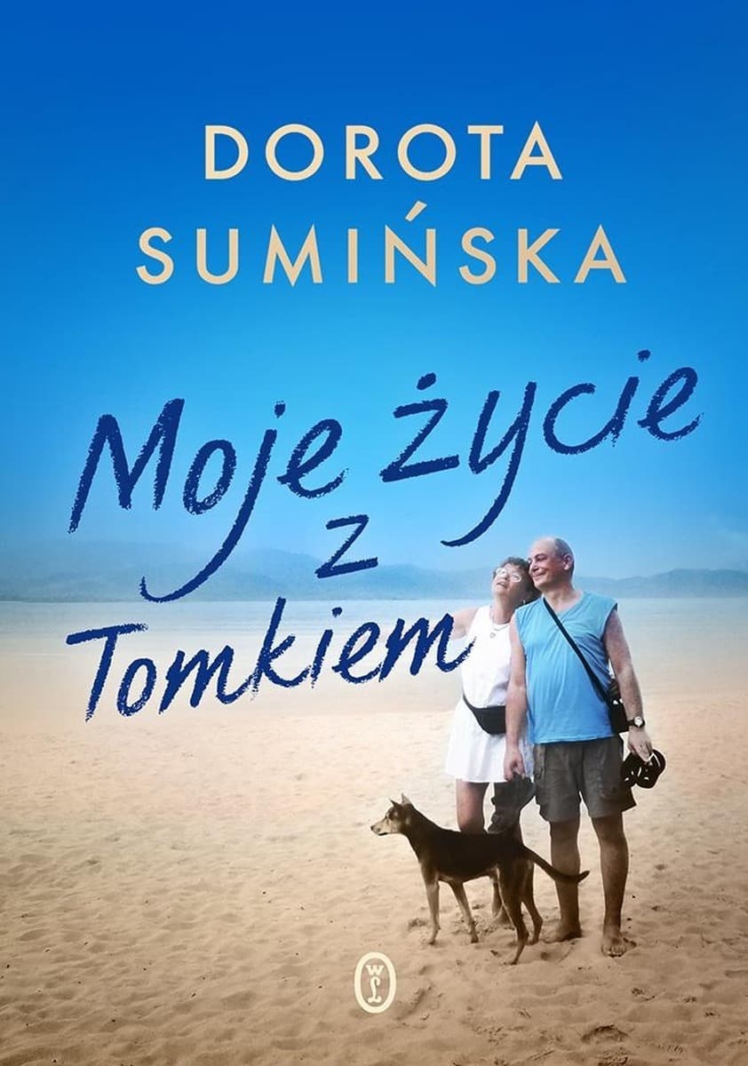 Moje życie z Tomkiem - Dorota Sumińska, wydanie Literackie 2023