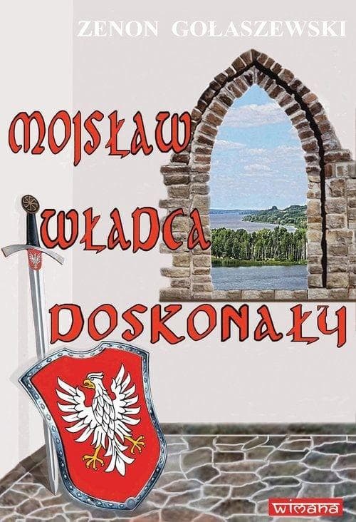 Mojsław władca doskonały - powieść historyczna Zenon Gołaszewski 318 stron