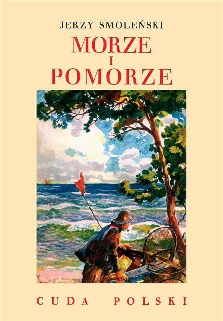 Morze i Pomorze - Jerzy Smoleński, reprint z 1932 roku, 184 strony