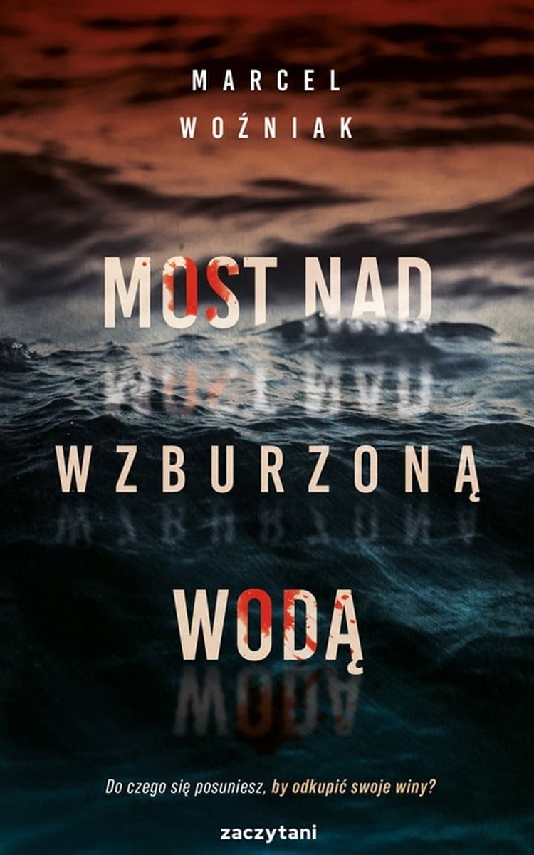 Most nad wzburzoną wodą - Powieść
