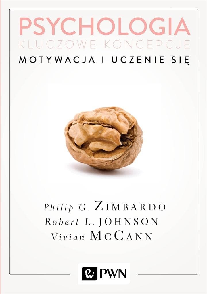 Psychologia Kluczowe Koncepcje Tom 2 Motywacja i Uczenie Się Wydanie 2