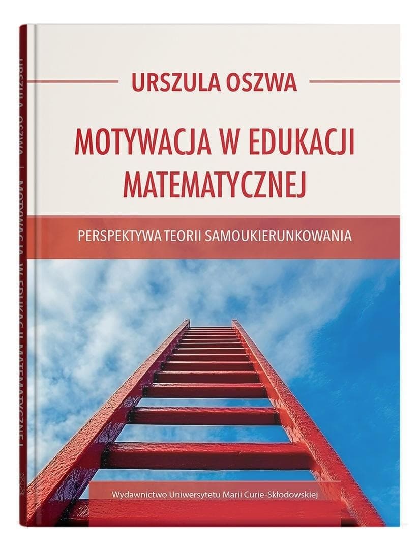 Motywacja w edukacji matematycznej Urszula Oszwa