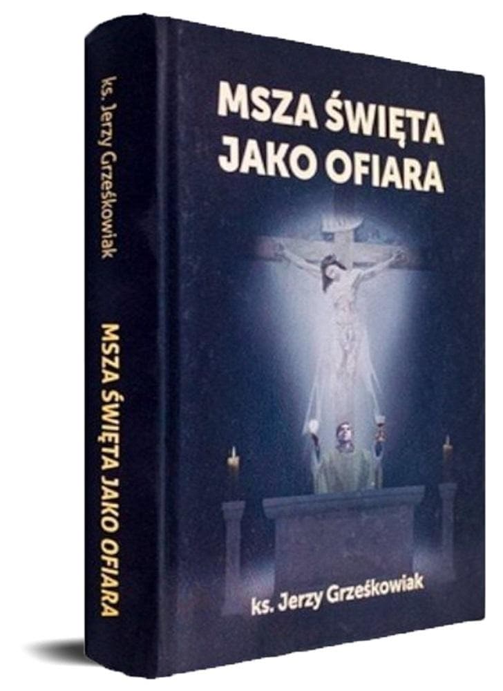 Msza święta jako Ofiara - rozważania teologiczno-historyczne