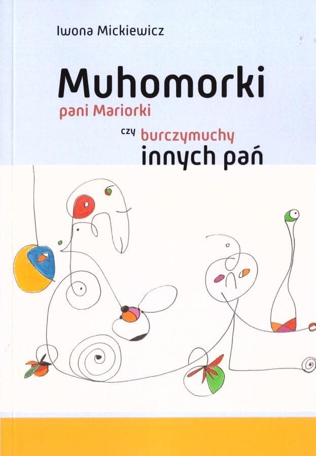 Iwona Mickiewicz Muhomorki pani Mariorki