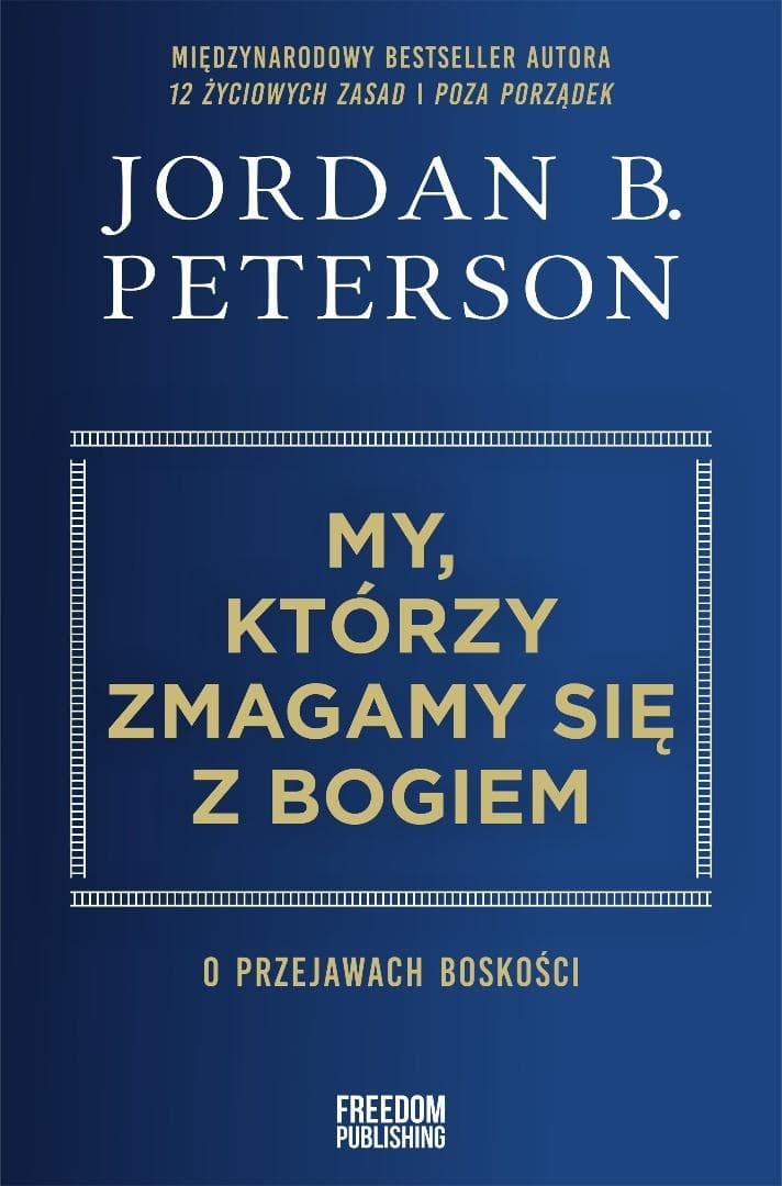 Jordan B. Peterson My, którzy zmagamy się z Bogiem - twarda oprawa