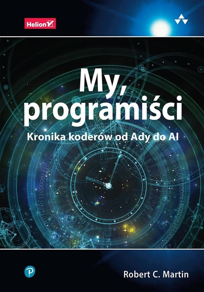 My, programiści. Kronika koderów od Ady do AI - historia informatyki